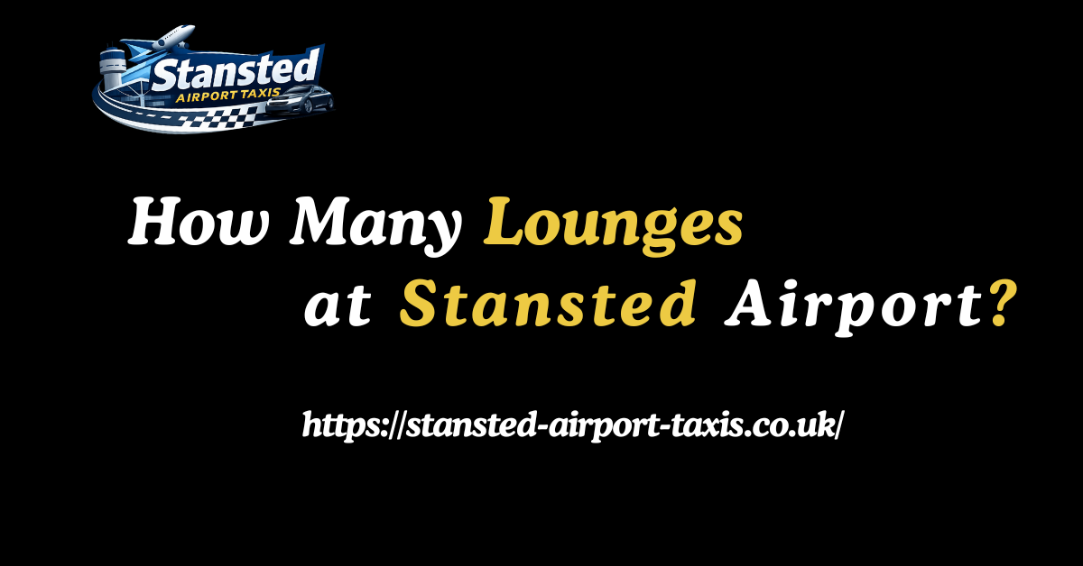 How Many Lounges at Stansted Airport