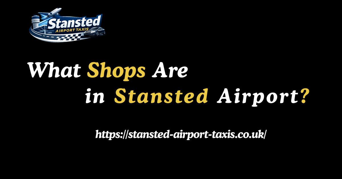 What Shops Are in Stansted Airport
