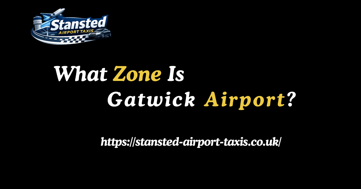 What Zone Is Gatwick Airport