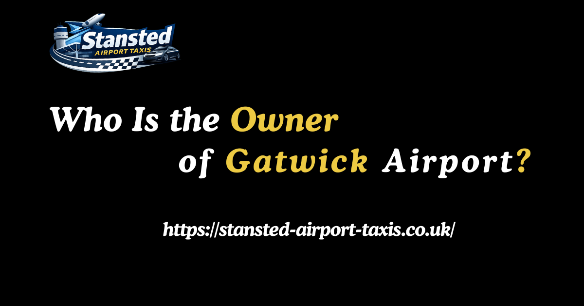 Who Is the Owner of Gatwick Airport
