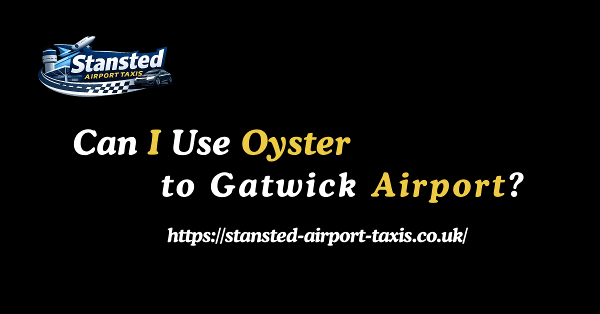 Can I Use Oyster to Gatwick